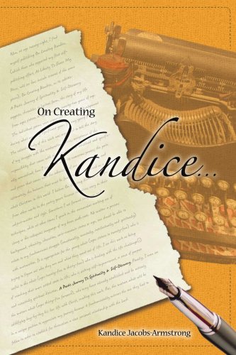 On Creating Kandice  A Poetic Journey to Spirituality and Self-Discovery [Unknon]