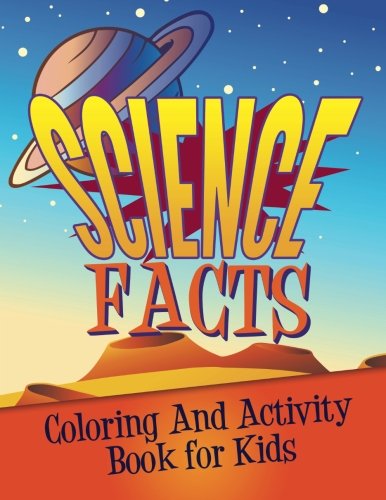 Science Facts Coloring And Activity Book For Kids [Paperback]