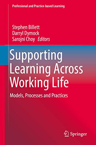 Supporting Learning Across Working Life: Models, Processes and Practices [Hardcover]