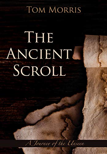 Ancient Scroll  A Journey of Destiny [Hardcover]