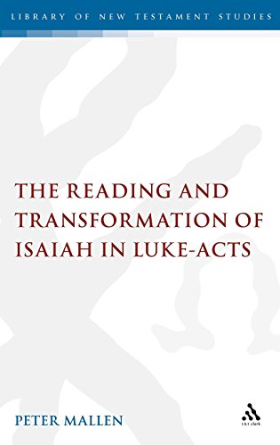 The Reading and Transformation of Isaiah in Luke-Acts [Hardcover]