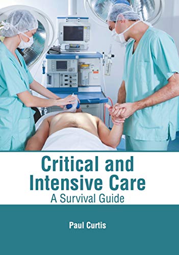 Critical and Intensive Care A Survival Guide [Hardcover]