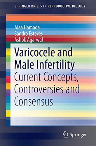 Varicocele and Male Infertility: Current Concepts, Controversies and Consensus [Paperback]