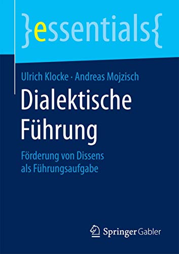 Dialektische Fhrung: Frderung von Dissens als Fhrungsaufgabe [Paperback]