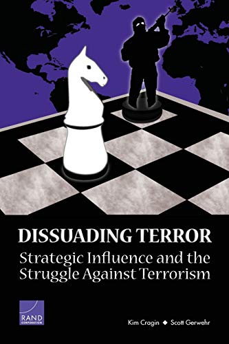 Dissuading Terror Strategic Influence and the Struggle Against Terrorism [Paperback]