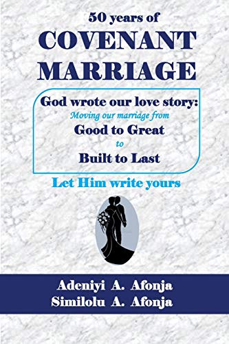 Fifty Years of COVENANT MARRIAGE  God Wrote Our Love Story [Paperback]