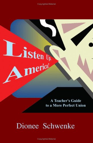 Listen up, America  A Teacher's Guide to A More Perfect Union [Paperback]