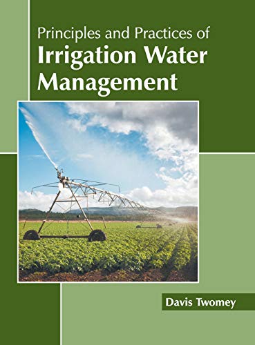 Principles and Practices of Irrigation Water Management [Hardcover]