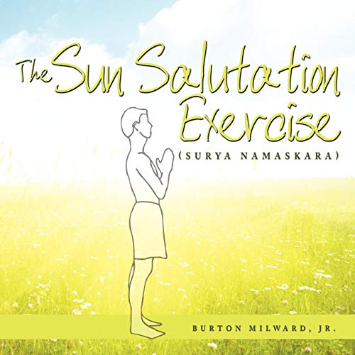 The Sun Salutation Exercise (surya Namaskara) [Paperback]