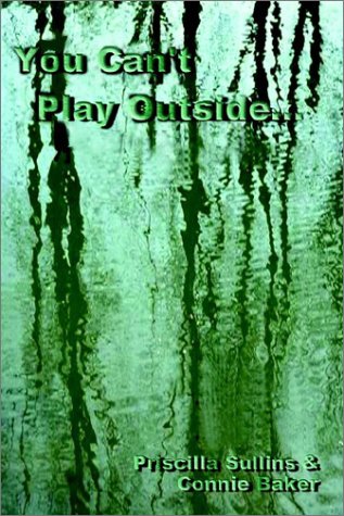 You Can't Play Outside . . . [Paperback]