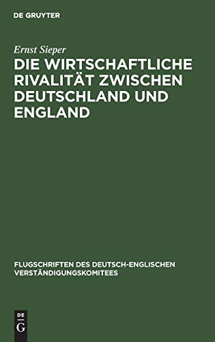 Die Wirtschaftliche Rivalit&65533t Zischen Deutschland und England [Hardcover]