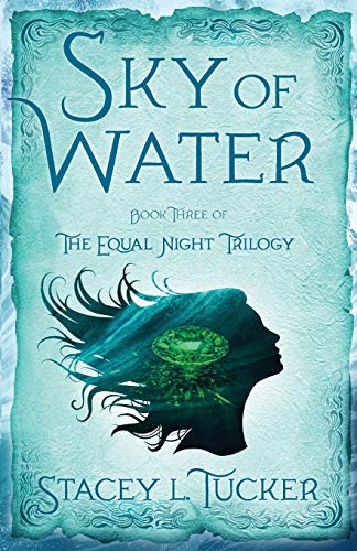 Sky of Water Book Three of the Equal Night Trilogy [Paperback]