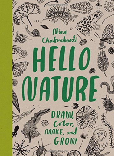 Hello Nature: Draw, Collect, Make and Grow [P