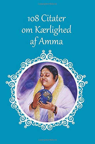 108 Citater Om Kaerlighed Af Amma (danish Edition) [Paperback]