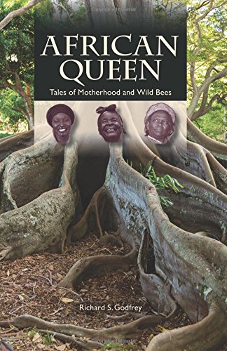 African Queen Tales of Motherhood and Wild Bees [Paperback]