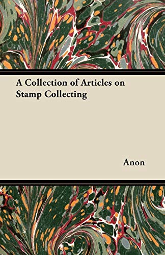 Collection of Articles on Stamp Collecting [Paperback]