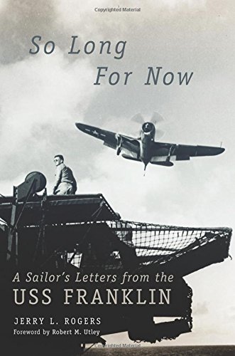 So Long For Now: A Sailor's Letters From The Uss Franklin [Hardcover]