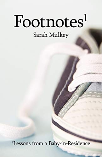 Footnotes  Lessons from a Baby-in-Residence [Paperback]