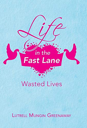 Life in the Fast Lane  Wasted Lives [Hardcover]