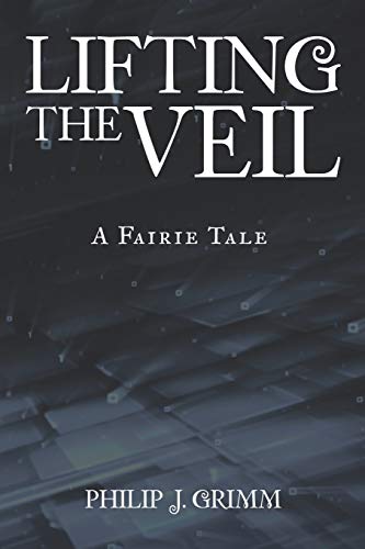 Lifting The Veil A Fairie Tale [Paperback]