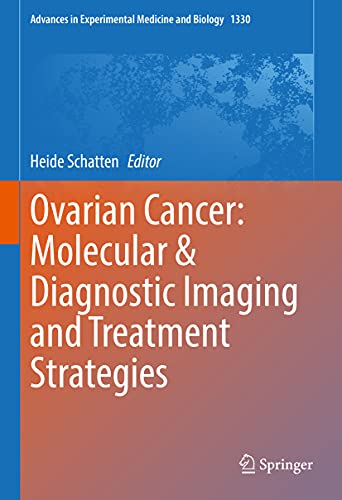 Ovarian Cancer: Molecular & Diagnostic Imaging and Treatment Strategies [Hardcover]