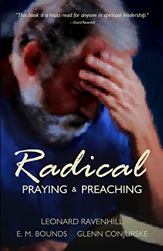 Radical Praying and Preaching [Paperback]