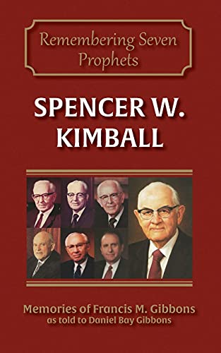 Spencer W. Kimball (remembering Seven Prophets) (volume 3) [Paperback]