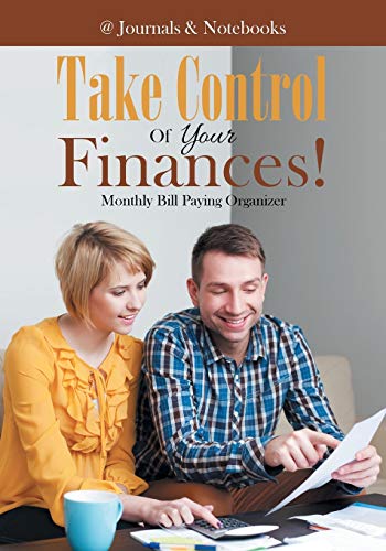 Take Control of Your Finances Monthly Bill Paying Organizer [Paperback]