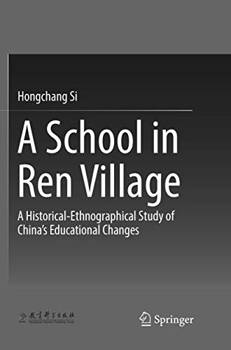 A School in Ren Village: A Historical-Ethnographical Study of China's Educationa [Paperback]