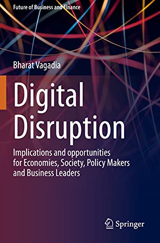 Digital Disruption: Implications and opportunities for Economies, Society, Polic [Paperback]