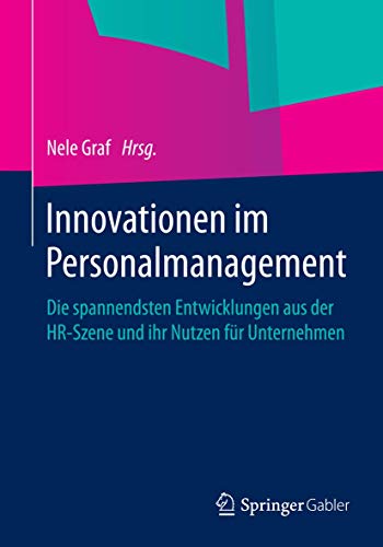 Innovationen im Personalmanagement: Die spannendsten Entwicklungen aus der HR-Sz [Paperback]