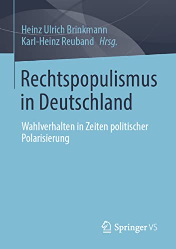 Rechtspopulismus in Deutschland: Wahlverhalten in Zeiten politischer Polarisieru [Paperback]