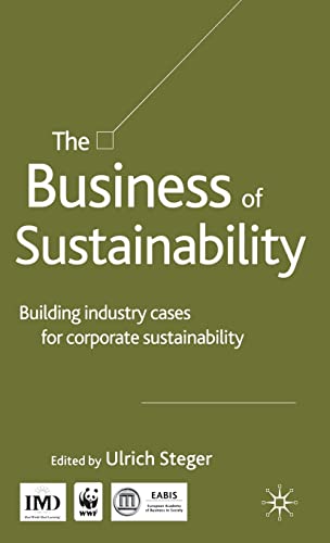 The Business of Sustainability: Building Industry Cases for Corporate Sustainabi [Hardcover]