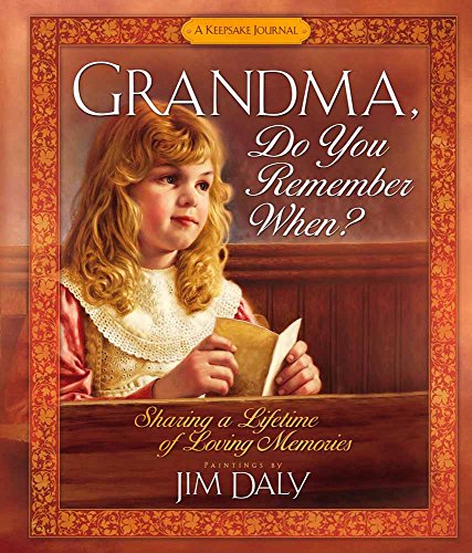 Grandma, Do You Remember When?: Sharing A Lifetime Of Loving Memories--A Keepsak [Hardcover]