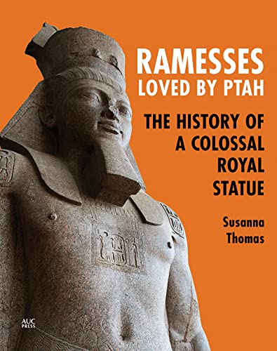 Ramesses, Loved by Ptah: The History of a Colossal Royal Statue [Paperback]