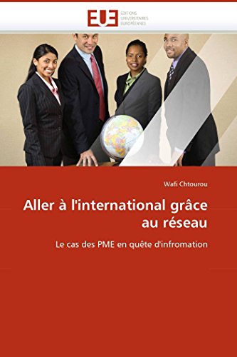 Aller  L'international Grce Au Rseau Le Cas Des Pme En Qute D'infromation ( [Paperback]