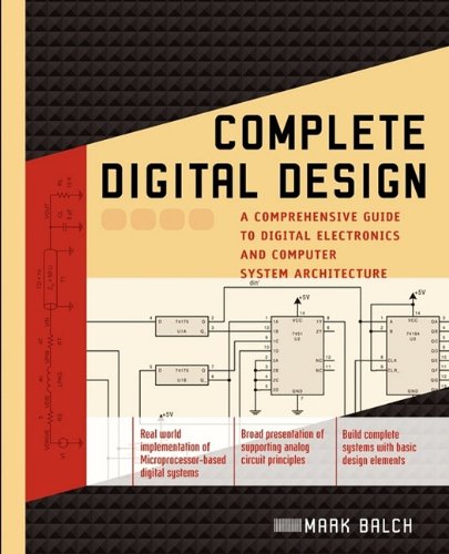 Complete Digital Design A Comprehensive Guide To Digital Electronics And Comput [Paperback]