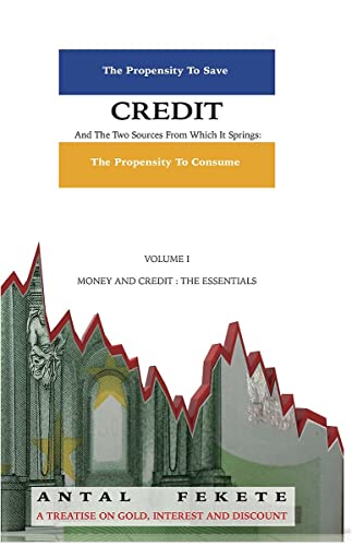 Credit and the To Sources from Which It Springs  The Propensity to Save and th [Hardcover]