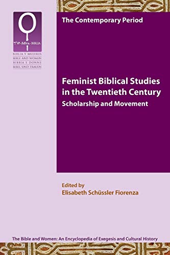 Feminist Bible Studies In The Tentieth Century Scholarship And Movement (bible [Paperback]