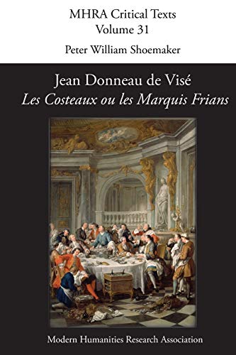 Jean Donneau De Vise, 'les Costeaux Ou Les Marquis Frians' (mhra Critical Texts) [Paperback]