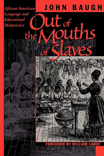 Out of the Mouths of Slaves African American Language and Educational Malpracti [Paperback]