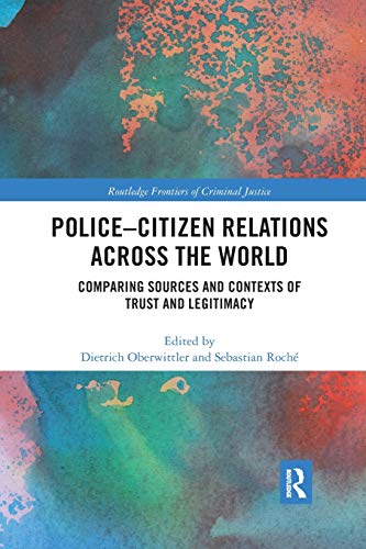 Police-Citizen Relations Across the World Comparing sources and contexts of tru [Paperback]