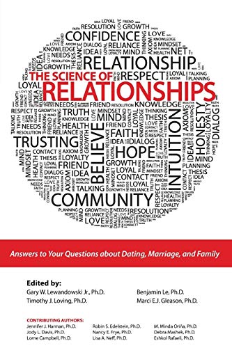 Science of Relationships  Ansers to Your Questions about Dating Marriage and F [Hardcover]