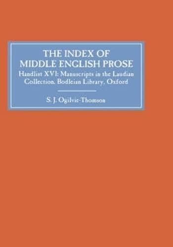 The Index of Middle English Prose Handlist XVI The Laudian Collection, Bodleia [Hardcover]