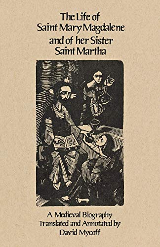 The Life Of Mary Magdalene And Of Her Sister Saint Martha A Medieval Biography  [Paperback]