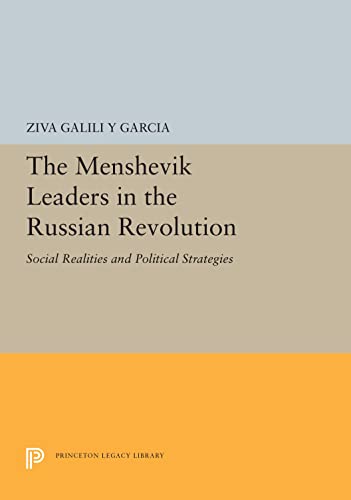 The Menshevik Leaders in the Russian Revolution Social Realities and Political  [Hardcover]