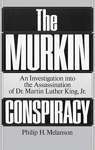 The Murkin Conspiracy An Investigation into the Assassination of Dr. Martin Lut [Hardcover]