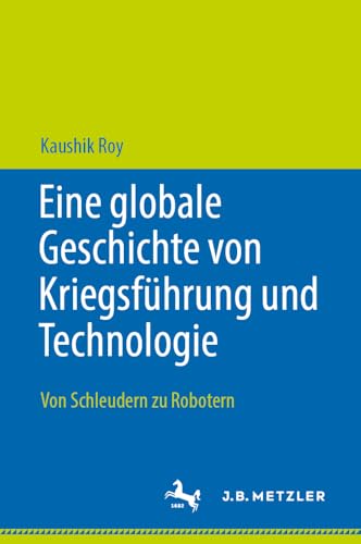 Eine globale Geschichte von Kriegsfhrung und Technologie: Von Schleudern zu Rob [Hardcover]