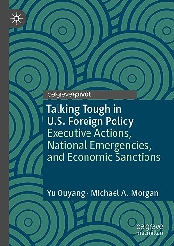 Talking Tough in U.S. Foreign Policy: Executive Actions, National Emergencies, a [Hardcover]