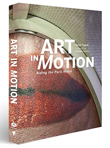 Art in Motion: Riding the Paris Metro [Hardcover]